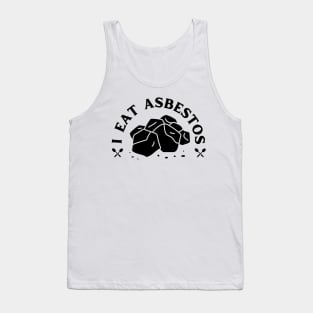 I Eat Asbestos Funny Design Tank Top